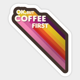 Coffee first - retro typography Sticker